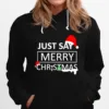 Just Say Merry Christmas Unisex T-Shirt