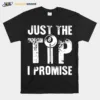 Just The Tip 8 Ball Pool Billiards I Promise Unisex T-Shirt