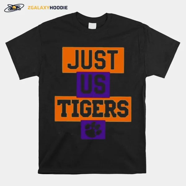 Just Us Clemson Tigers Bowl Champions Unisex T-Shirt