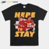 Kansas City Chiefs Here To Stay Unisex T-Shirt