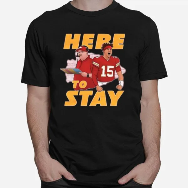 Kansas City Chiefs Here To Stay Unisex T-Shirt