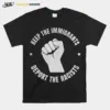 Keep The Immigrants Deport The Racists Stop Racism Unisex T-Shirt