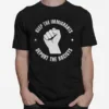 Keep The Immigrants Deport The Racists Stop Racism Unisex T-Shirt