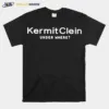 Kermit Clein Under Where Unisex T-Shirt