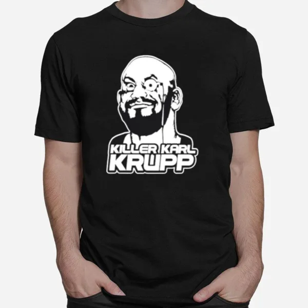 Killer Karl Krupp Unisex T-Shirt