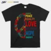 Kindness Peace Equality Love Inclusion Hope Diversity Unisex T-Shirt