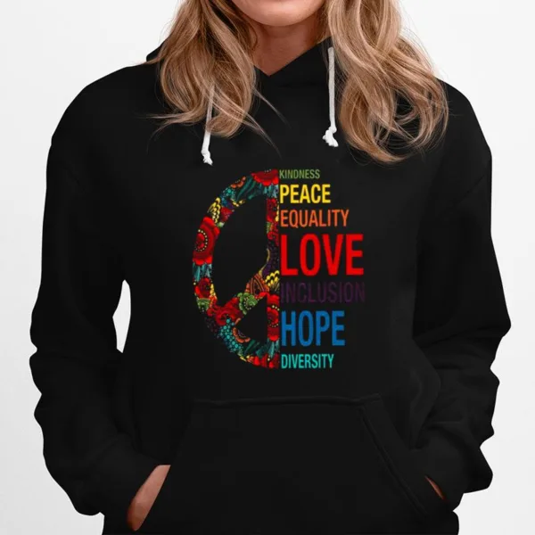 Kindness Peace Equality Love Inclusion Hope Diversity Unisex T-Shirt