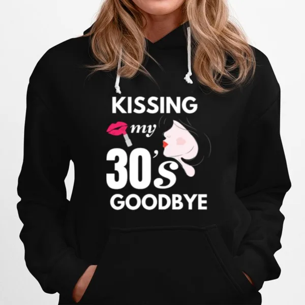 Kissing My 30S Goodbye Unisex T-Shirt