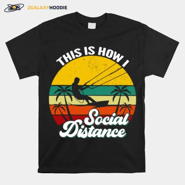 Kitesurfing This Is How I Social Distance Vintage Unisex T-Shirt