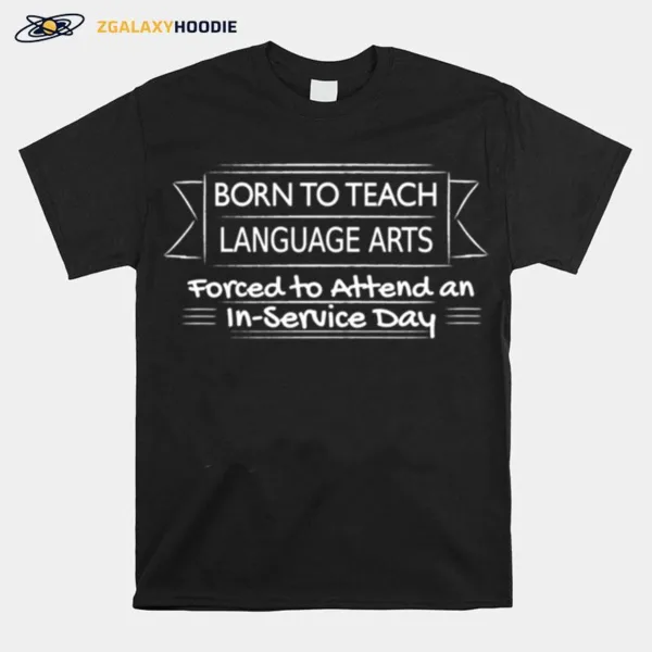 Language Arts Teacher Back To School Inservice Day Unisex T-Shirt