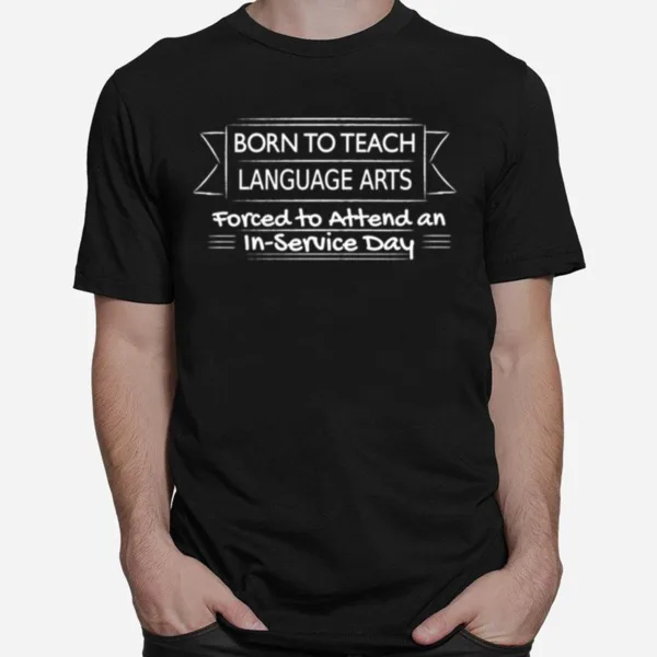 Language Arts Teacher Back To School Inservice Day Unisex T-Shirt