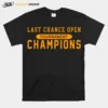 Last Chance Open Tournament Champions Unisex T-Shirt