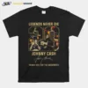 Legends Never Die 20 Johnny Cash Thank You For The Memories Signature Unisex T-Shirt