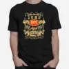 Legends Were Born In June 1971 One Of A Kind Aged Perfectly All Original Parts Unisex T-Shirt