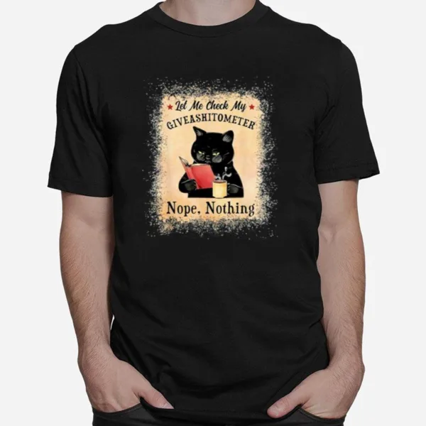 Let Me Check My Giveashitometer Black Cat Bleached Unisex T-Shirt