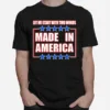 Let Me Start With Two Words Made In America Unisex T-Shirt