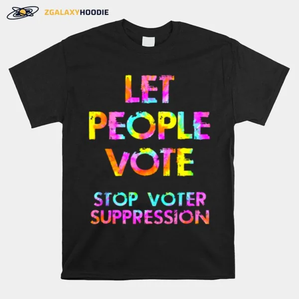 Let People Vote Stop Voter Suppression Watercolor Unisex T-Shirt