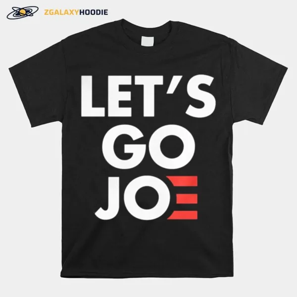 Let'S Go Joe Unisex T-Shirt