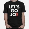 Let'S Go Joe Unisex T-Shirt