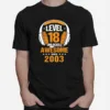 Level 18 Unlocked Awesome Since 2003 Unisex T-Shirt