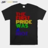 Lgbt Happy Pride Month The First Pride Was A Rio Unisex T-Shirt