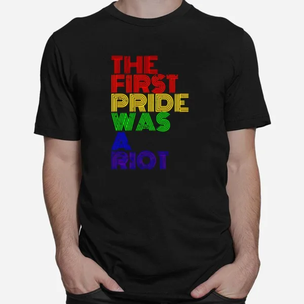 Lgbt Happy Pride Month The First Pride Was A Rio Unisex T-Shirt