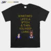 Life? A Btch Bojack Horseman Unisex T-Shirt