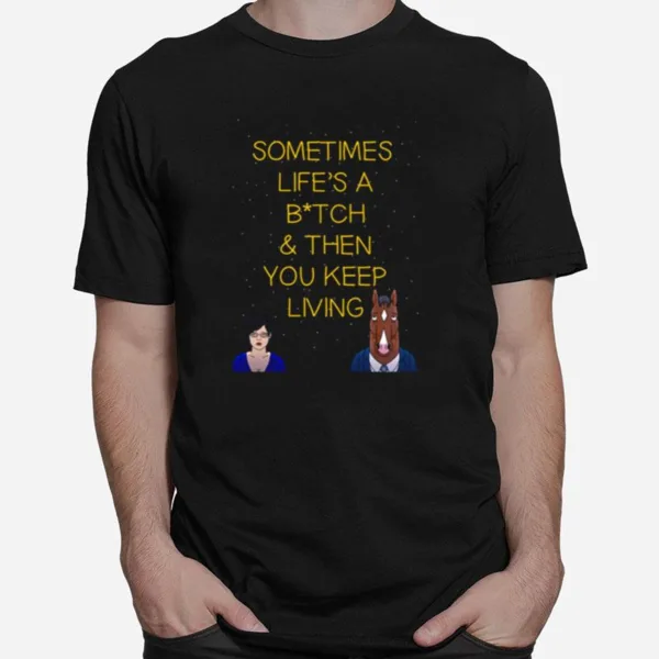 Life? A Btch Bojack Horseman Unisex T-Shirt