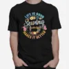 Life Is Good Sewing Makes It Better Flower Unisex T-Shirt