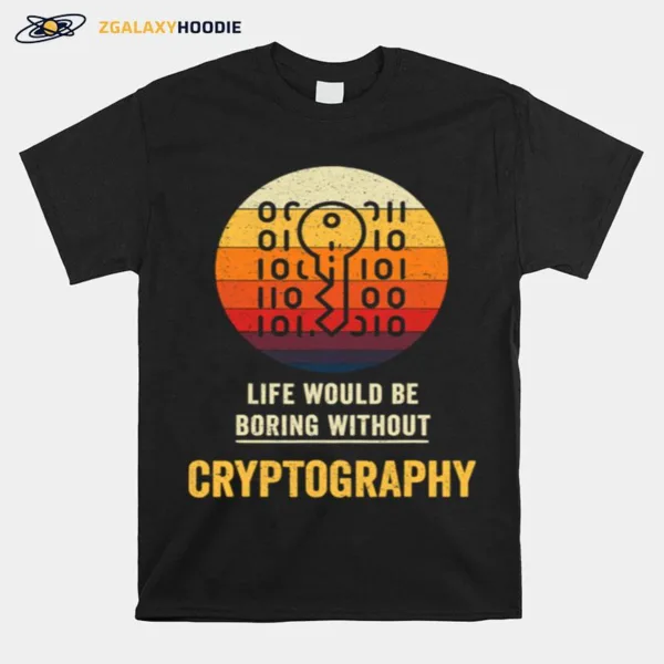 Life Would Be Boring Without Cryptography Key Vintage Unisex T-Shirt