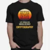 Life Would Be Boring Without Cryptography Key Vintage Unisex T-Shirt