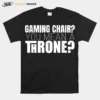 Lovable Throne Of Amusing Gamers Quote Unisex T-Shirt