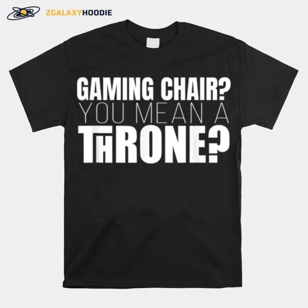 Lovable Throne Of Amusing Gamers Quote Unisex T-Shirt