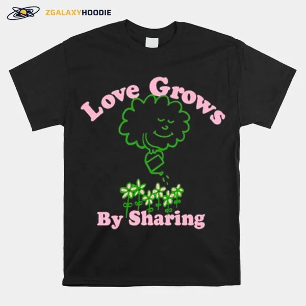 Love Grows By Sharing Unisex T-Shirt