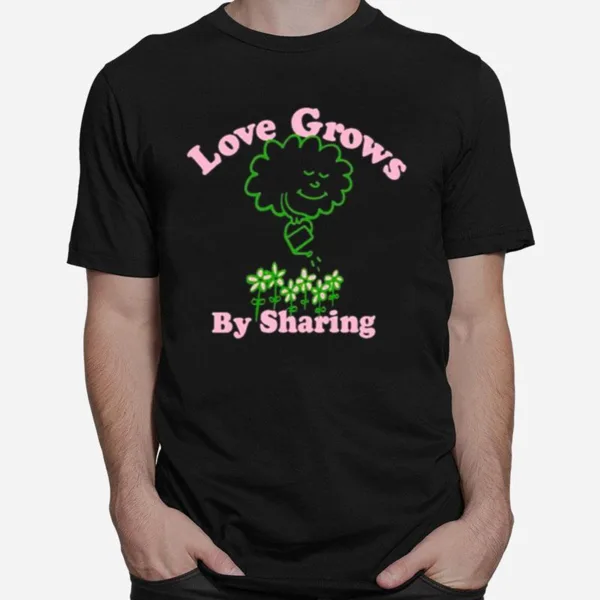 Love Grows By Sharing Unisex T-Shirt