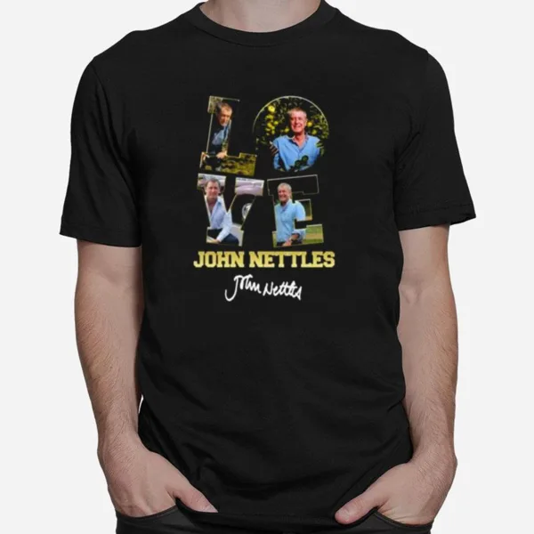 Love John Nettles Unisex T-Shirt