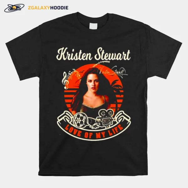 Love My Life Kristen Stewart Signature Unisex T-Shirt