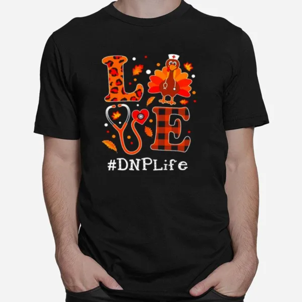 Love Turkey Thanksgiving Dnp Life Unisex T-Shirt