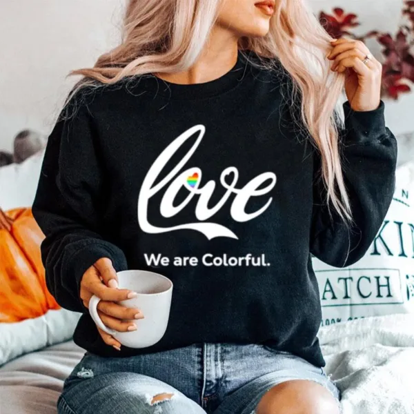 Love We Are Colorful Pride Hear Unisex T-Shirt