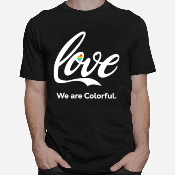 Love We Are Colorful Pride Hear Unisex T-Shirt