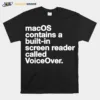 Macos Contains A Built In Screen Reader Called Voiceover Unisex T-Shirt