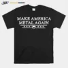 Make America Metal Again Unisex T-Shirt