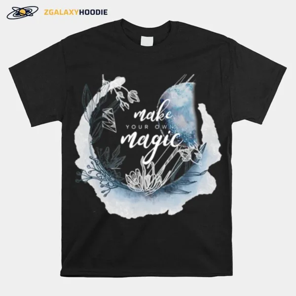 Make Your Own Magic Moon Unisex T-Shirt