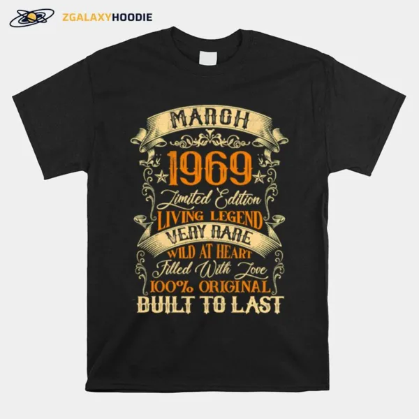 March 1969 Limited Edition Living Legend Very Rare Filled With Love Built To Last Vintage Unisex T-Shirt