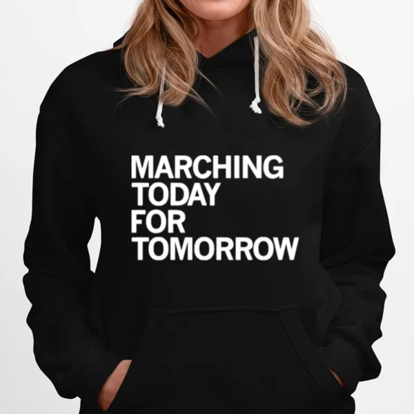 Marching Today For Tomorrow Unisex T-Shirt