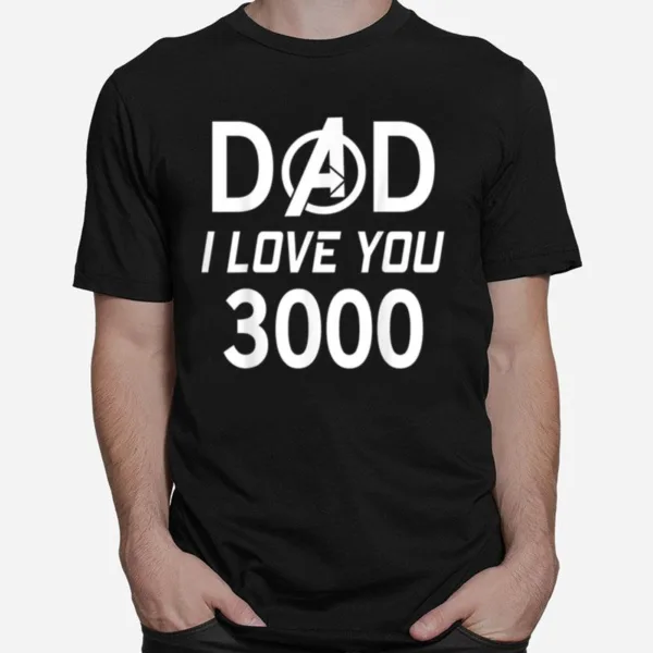 Marvel Dad I Love You 3000 Avengers Logo Father? Day Unisex T-Shirt