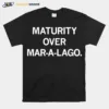 Maturity Over Mar A Lago Unisex T-Shirt