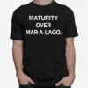 Maturity Over Mar A Lago Unisex T-Shirt