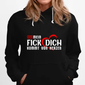 Mein Fick Dich Kommt Vom Herzen Unisex T-Shirt