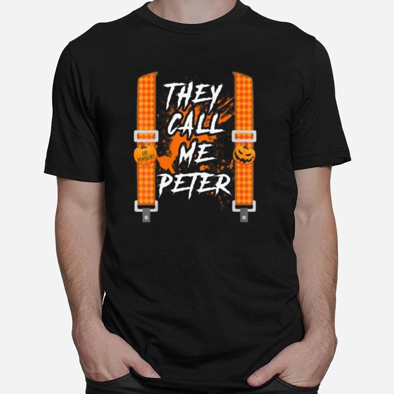 Mens They Call Me Peter Halloween Pumpkin Eater Couples Costume Unisex T-Shirt